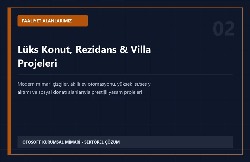 Lüks Konut, Rezidans & Villa Projeleri